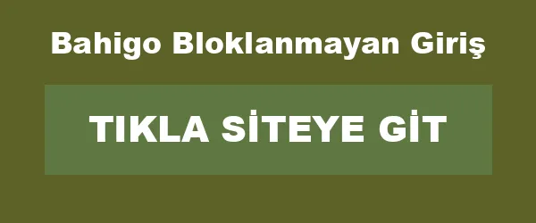 Bahigo Bloklanmayan Giriş infografik